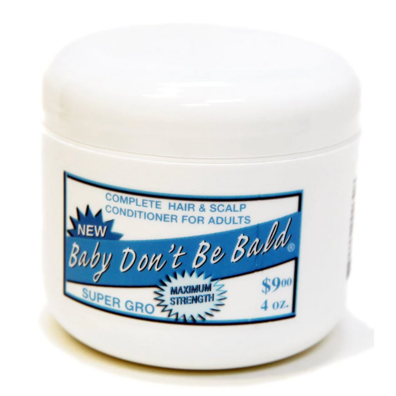 Baby Don't Be Bald Hair & Scalp Conditioner for Adults Super Gro Maximum Strength, 4 Oz.